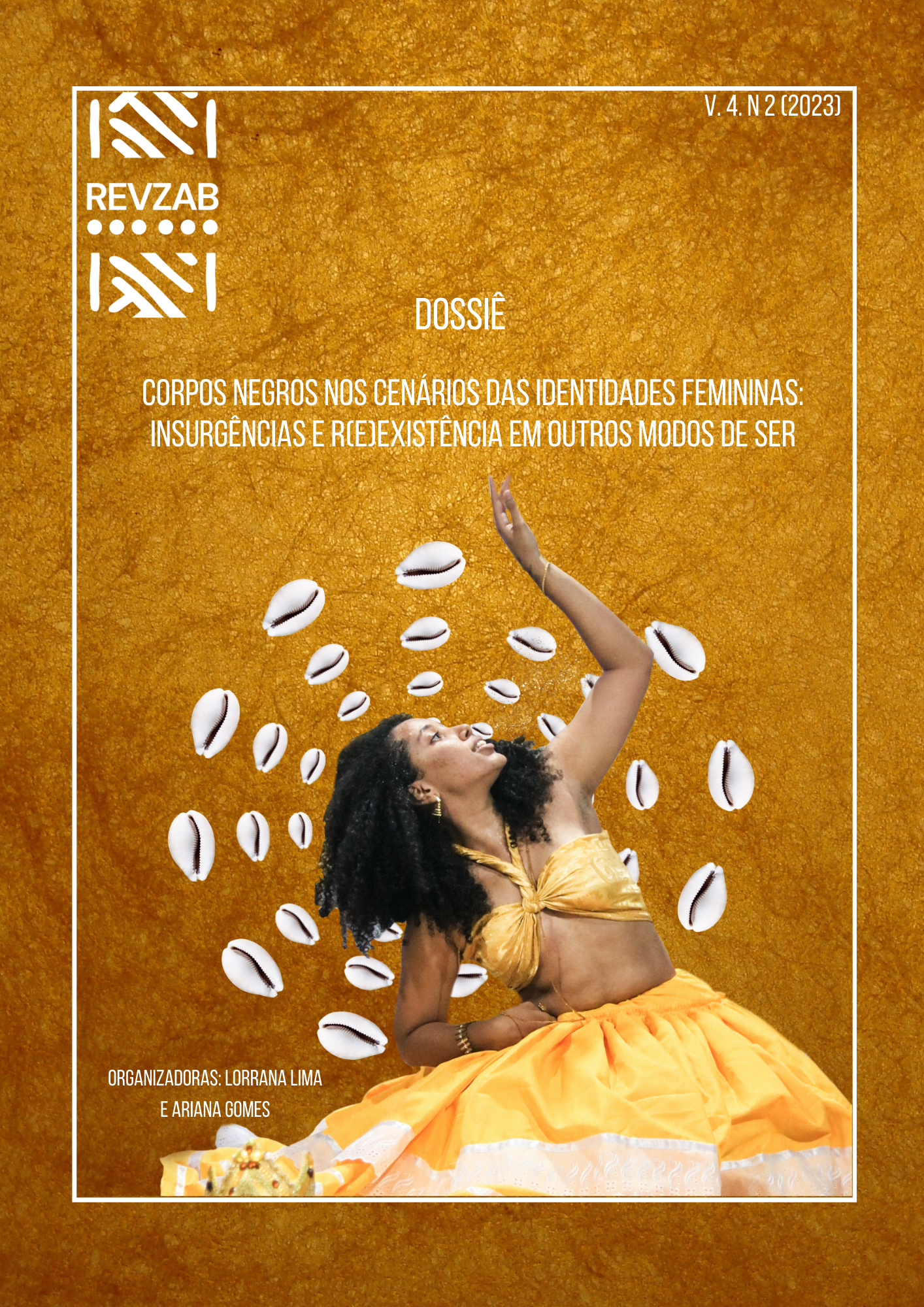 					Visualizar v. 4 n. 2 (2023): Notícias Corpos negros nos cenários das identidades femininas: Insurgências e r(e)existência em outros modos de ser
				
